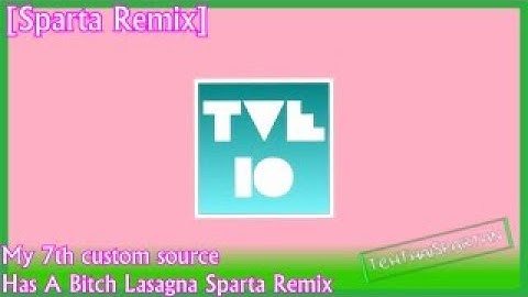 [Sparta Remix] My 7th custom source has a bitch lasagna Sparta Remix