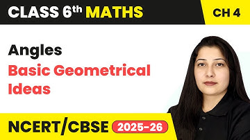 Angles - Basic Geometrical Ideas | Class 6 Maths Chapter 4 | CBSE 2025-26