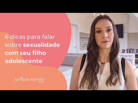 6 dicas para falar sobre sexualidade com seu filho adolescente