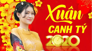 300 Bài Nhạc Xuân 2020 Sôi Động Hay Nhất - Liên Khúc Nhạc Tết CANH TÝ Sôi Động Đón Xuân Sang