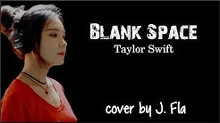 Lyrics: Taylor Swift - Blank Space (cover by J. Fla )  - Durasi: 3:01. 