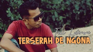 Terserah De Ngona - Fall Lutunani ( Official Music Video )