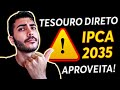 TESOURO DIRETO IPCA 2035 AINDA VALE A PENA EM 2020? TESOURO IPCA 2035 GRAFICO E HISTORICO