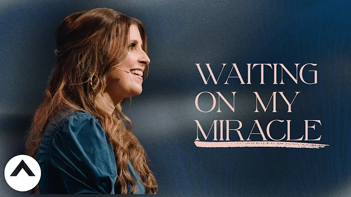 Waiting On My Miracle | Holly Furtick | Elevation ...