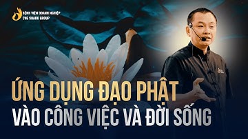ỨNG DỤNG ĐẠO PHẬT VÀO CÔNG VIỆC VÀ ĐỜI SỐNG | Bệnh Viện Doanh Nghiệp CVG Shark Group