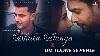 Bhula Dunga x Dil Todne Se Pehle | Heart Chillout Mix | Darshan Raval, Jass Manak | BICKY OFFICIAL