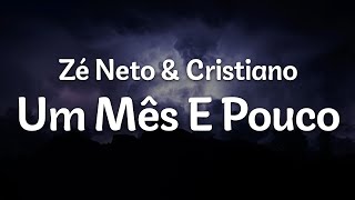 Zé Neto & Cristiano - Um Mês E Pouco (Letra/Lyrics) | Official Music Video