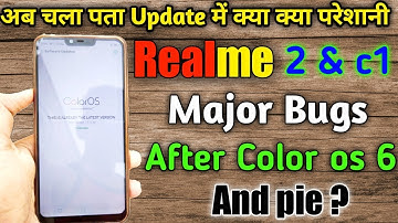 Realme 2 & c1 After Color os 6 And Android pie Update Major Bags Note Fix For perfectly 🔥🔥🔥🔥