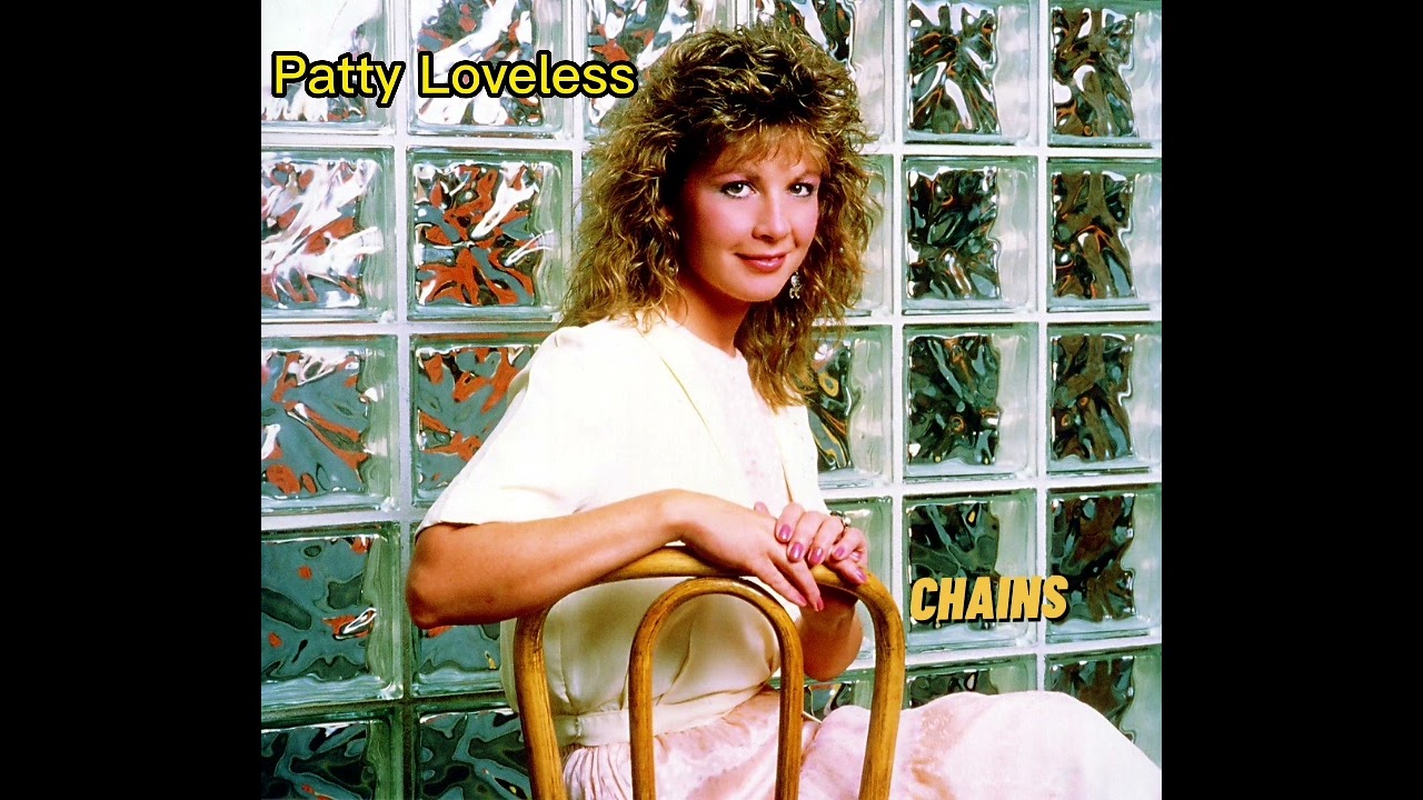 Patty LovelessChains(1989) Chords Chordify