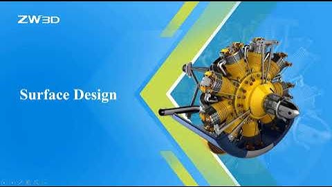 ZW3D Training Lesson 9 - Surface Modeling | Thiết kế bề mặt