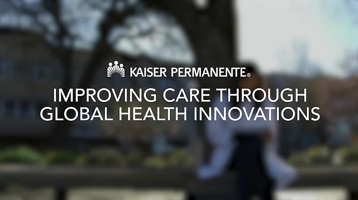 Improving Care Through Global Health Innovations | Kaiser Permanente