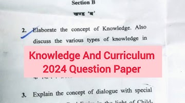 Knowledge And curriculum July 2024 Question paper Hpu b.ed previous year question paper