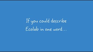 Ecolab Careers Describe Ecolab in One Word