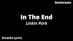 Linkin Park - In The End (Karaoke Lyrics)  - Durasi: 3:47. 