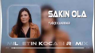 Tuğçe Kandemir - Sakın Ola ( Milletin Kocası Remix ) Resimi