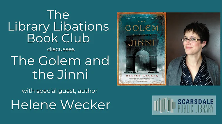 Helene Wecker discusses The Golem and the Jinni with the Library Libations Book Club