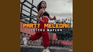 PARTY MELEDAK