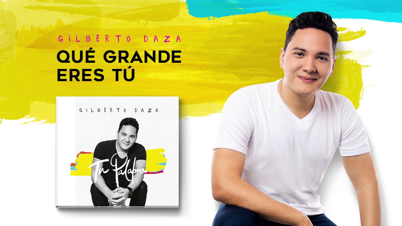 Gilberto Daza - Qué Grande Eres Tú (Audio)