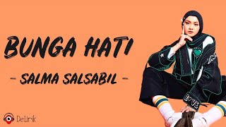 Bunga Hati - Salma Salsabil (Lirik Lagu)