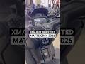 XMax Connected 2026 kok begini!!! #youtubeshorts #khzainudinmz