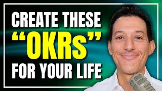 Create These OKRs for Your Life