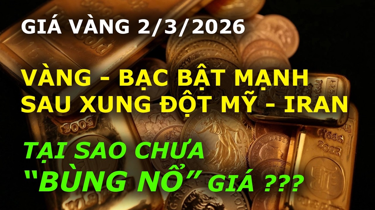 MỸ IRAN XUNG ĐỘT vàng bạc leo thang, giá sẽ đến đâu sắp tới đây?