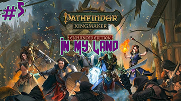 Pathfinder: Kingmaker - Part 5