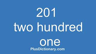 How to pronounce or say two hundred one - 201 Pronunciation - English