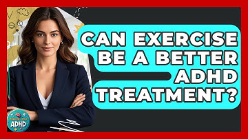 Can Exercise Be A Better ADHD Treatment? - Managing Your ADHD