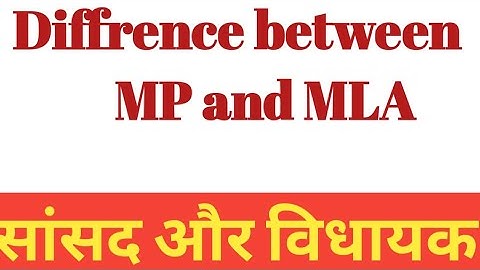 MP vs MLA: What’s the Difference?