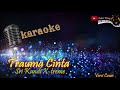 TRAUMA CINTA || KARAOKE SRI KANDI X-TREME (versi cowo)