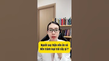 Người suy thận nên ăn trái cây gì ? #suythanman #dinhduong #xuhuongyoutube