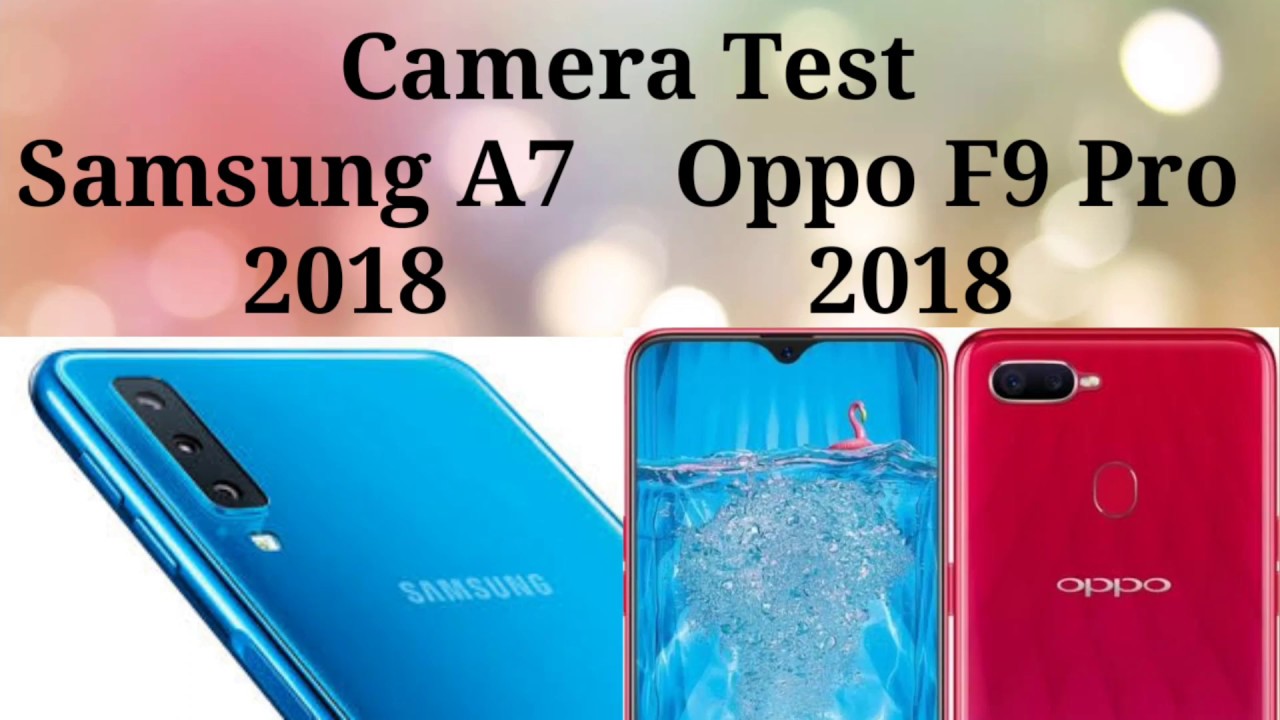 Camera Test SAMSUNG  A7 (2018) vs Oppo F9 Pro  ||Todays Technology