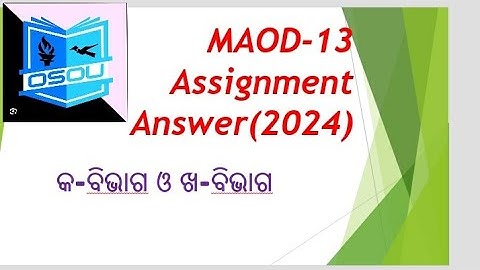 MAOD 13 ASSIGNMENT Answer 2024//OSOU ASSIGNMENT ANSWER//4th semester ASSIGNMENT answers