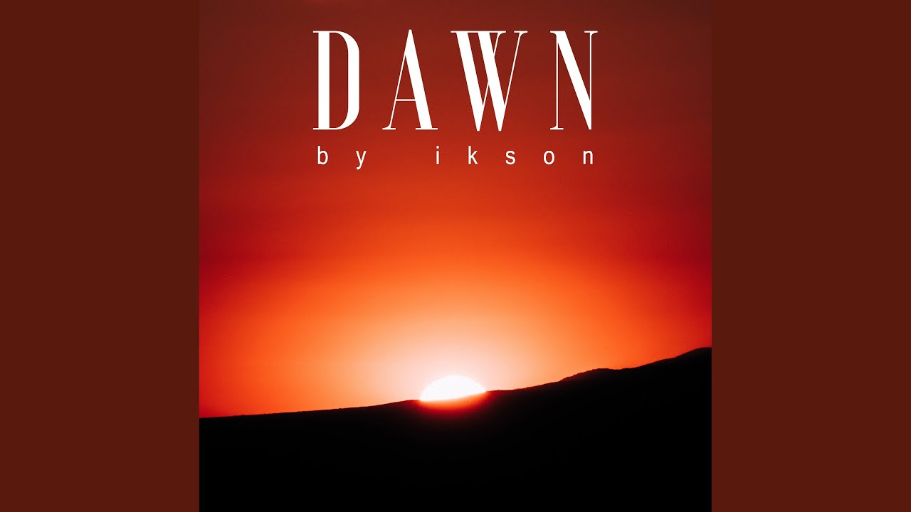 Dawn - YouTube Music