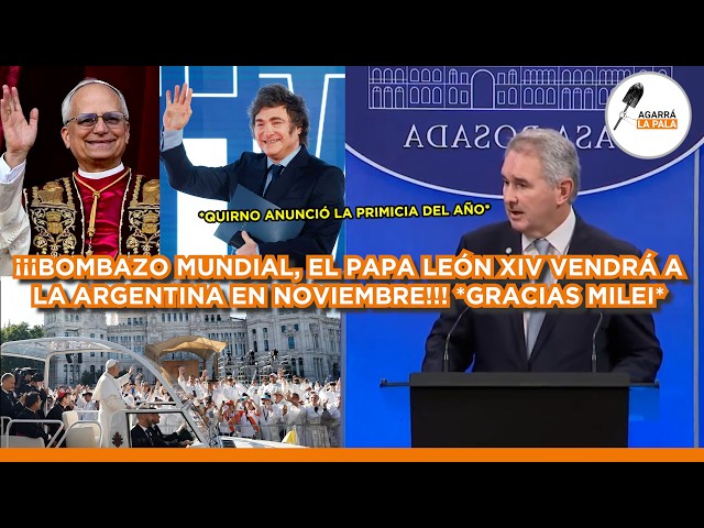 BOMBAZO MUNDIAL DEL GOBIERNO DE MILEI: "EL PAPA LEÓN XIV VENDRÁ A LA ARGENTINA EN NOVIEMBRE"