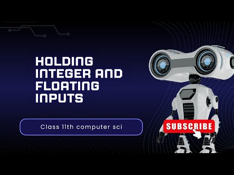 Holding integer and floating inputs/ class 11th /computer sci