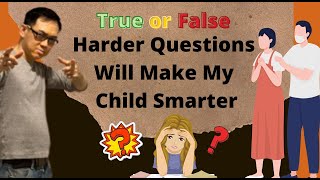 PSLE 2021 True Or False - Harder Questions Will Make My Child Smarter PSLE 2024 Math