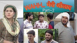 Wahh Meri Aulaad || Part~2 || the mridul || Pragati || Nitin ||
