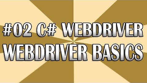 C# WebDriver Tutorial 02 (Basic WebDriver) | QAShahin