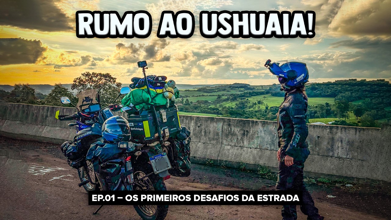 COMEÇAMOS A MAIOR VIAGEM DE MOTO DA NOSSA VIDA! | Expedição Ushuaia EP02