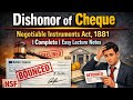Dishonor of Cheque | Negotiable Instruments Act, 1881 | Complete | Easy Lecture Notes