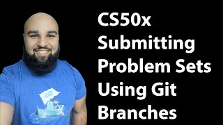 CS50x - Submitting Problem Sets Using Git Branches