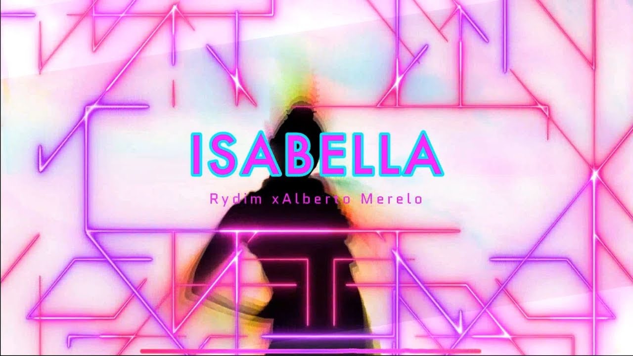 Isabella | Rydim x Alberto Merelo | 2019 Official | Reggaeton français