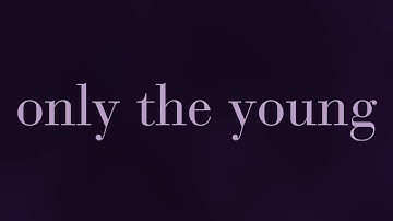 Taylor Swift - Only The Young (Featured in Miss Americana / Lyric Video)