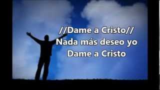 Dame a Cristo. chords