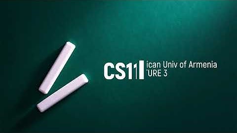 CS110 | Introduction to Computer Science Lecture 3 | Fall 2017 [american university of armenia]