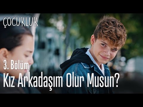 Benim kız arkadaşım olur musun? - Çocukluk 3. Bölüm