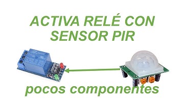 sensor pir, infrarojo pasivo y  activacion de un relevador