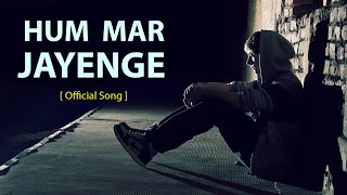 Vikash Aaryan - Hum Mar Jayenge ( Official Song ) || Musical Guruji